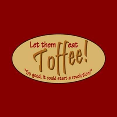 Let Them Eat Toffee!