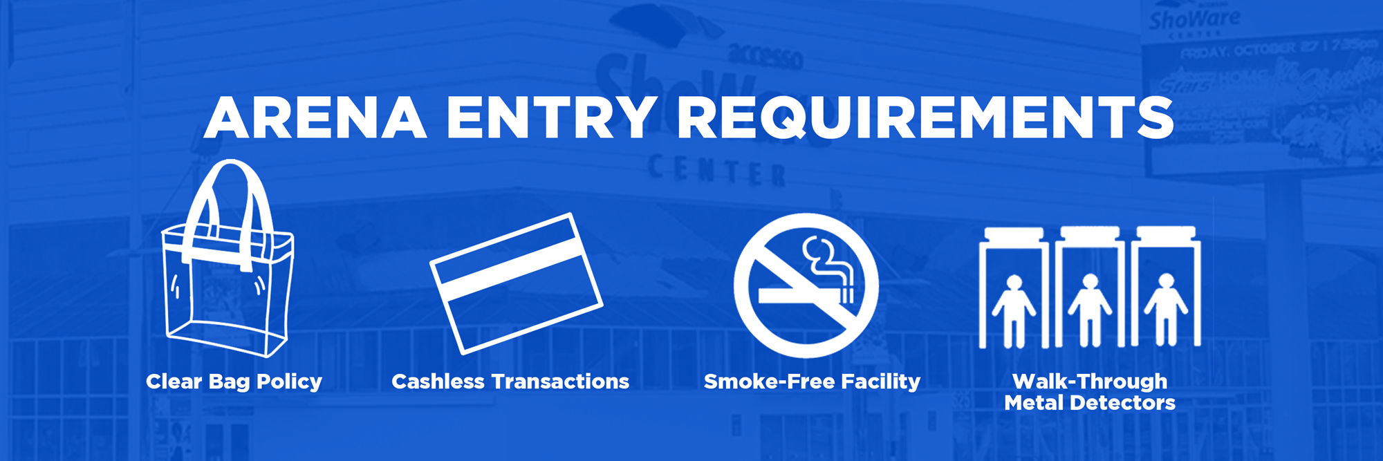 ARENA ENTRY REQUIREMENTS