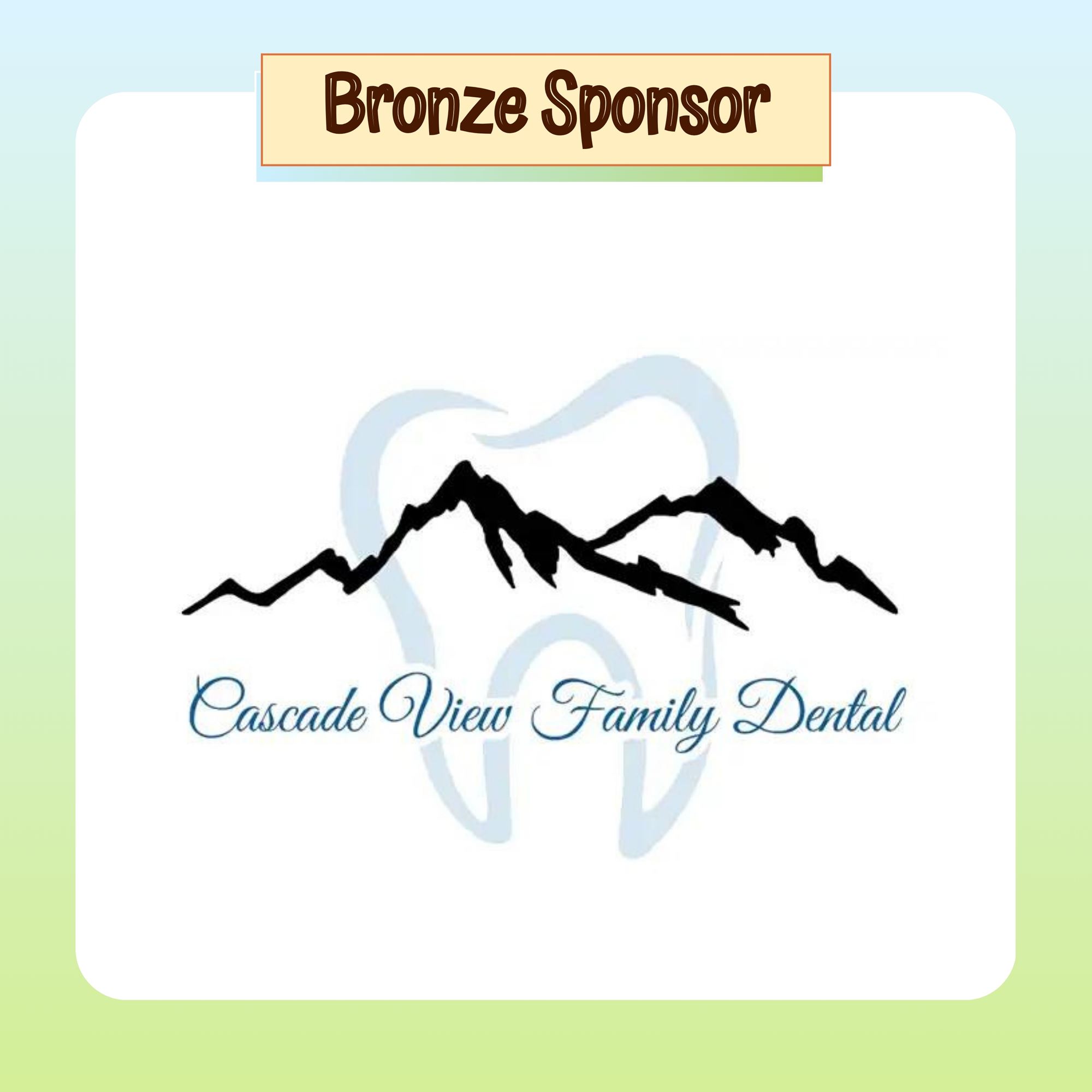 Bronze Sponsor: Cascade View Family Dental