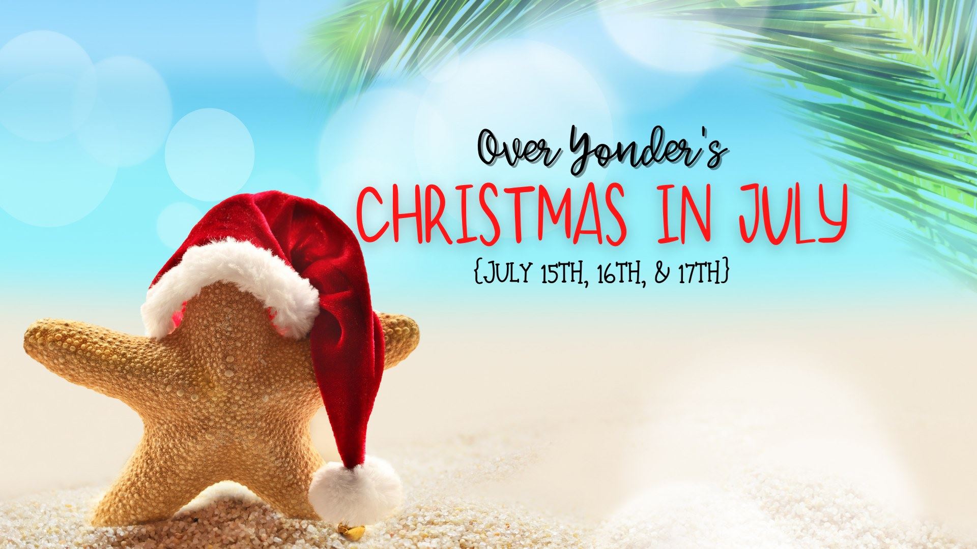 Christmas In July - Over Yonder