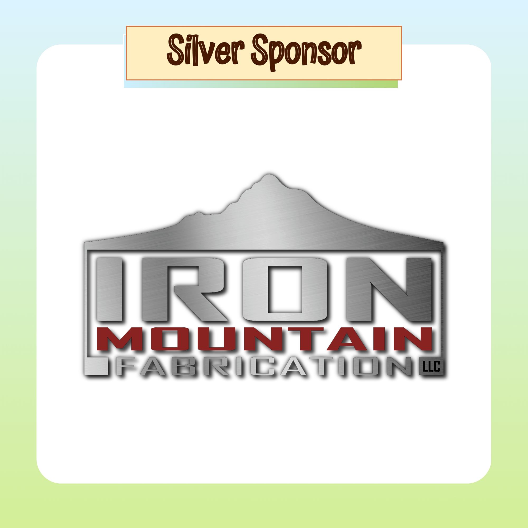 Silver Sponsor: Iron Mountain Fabrication, LLC