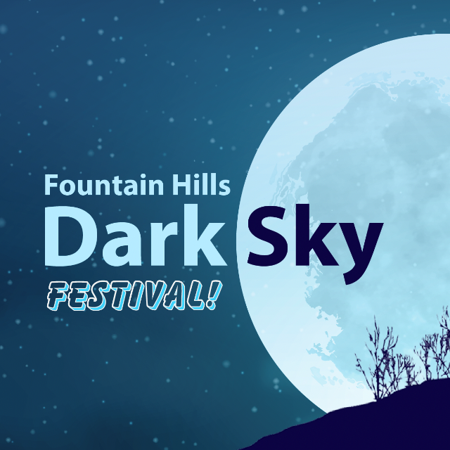 FOUNTAIN HILLS DARK SKY FESTIVAL