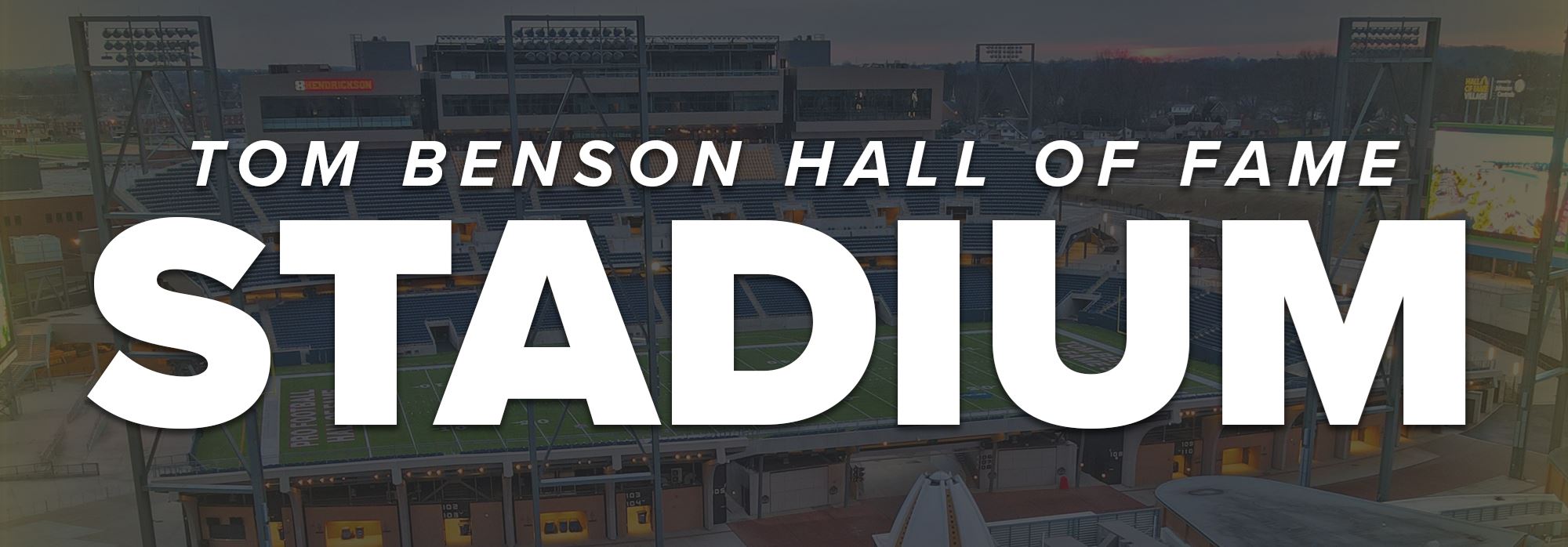 Tom Benson Hall of Fame Stadium – Stadium and Arena Visits