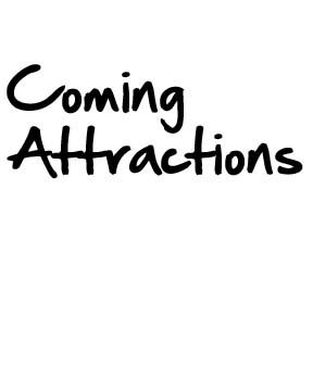 Coming Attractions