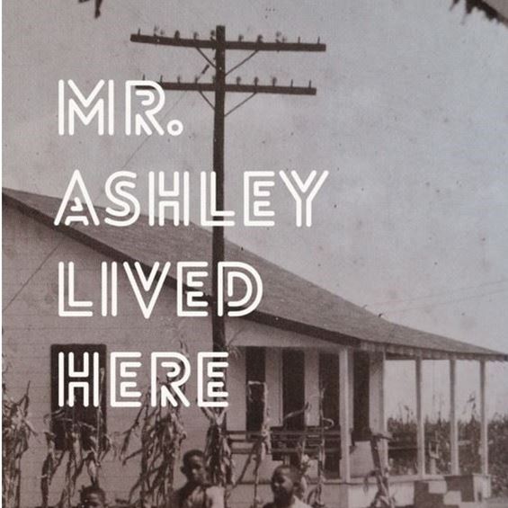 Mr. Ashley Lived Here