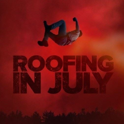 Roofing in July