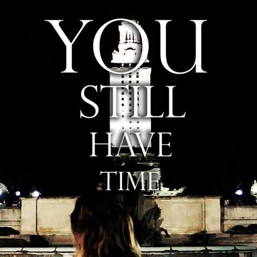 You Still Have Time