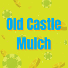 Old Castle Mulch