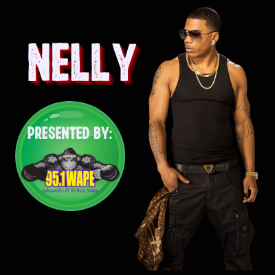 Nelly Presented by: 95.1 WAPE