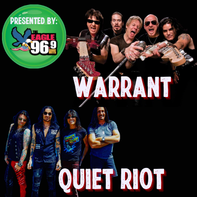 Quiet Riot & Warrant Presnted by: The Eagle 96.9