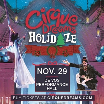 Cirque Holidaze is Set to Illuminate DeVos Performance Hall on November 29, 2022