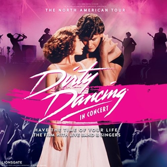 Dirty Dancing In Concert Makes a Stop at DeVos Performance Hall October 24