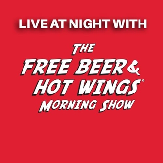 Live At Night with the Free Beer & Hot Wings Morning Show Returns to DeVos Performance Hall on Satur