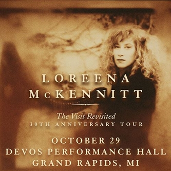 Loreena McKinnett Coming To DeVos Performance Hall Sunday, October 29, 2023