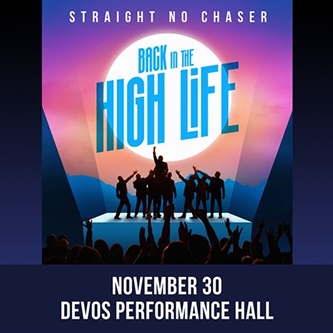 Straight No Chaser is "Back in the High Life"