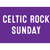 Celtic Rock Club - SUN. ONLY