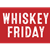Whiskey Tasting - Friday 8 p.m.