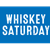 Whiskey Tasting - Saturday 2 p.m.