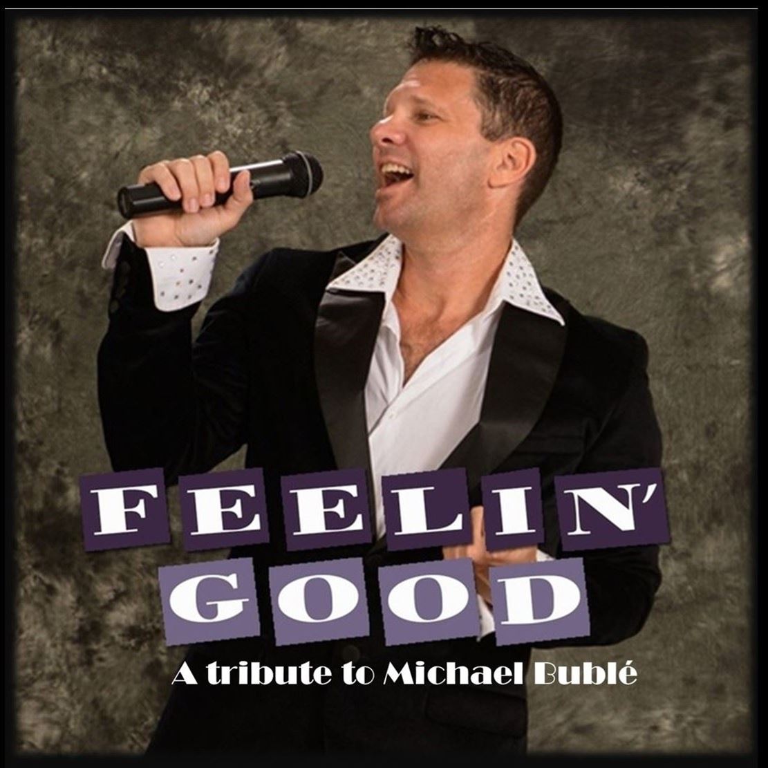 Feelin’ Good  - a Tribute to Michael Bublé