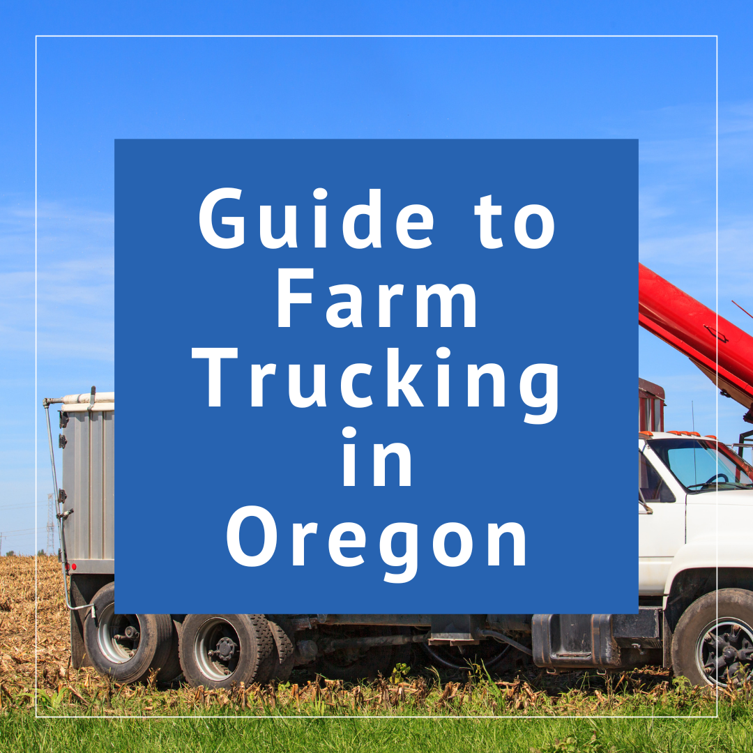 Guide to Farm Trucking in Oregon