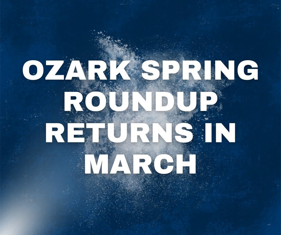 The Ozark Spring Roundup Returns in March