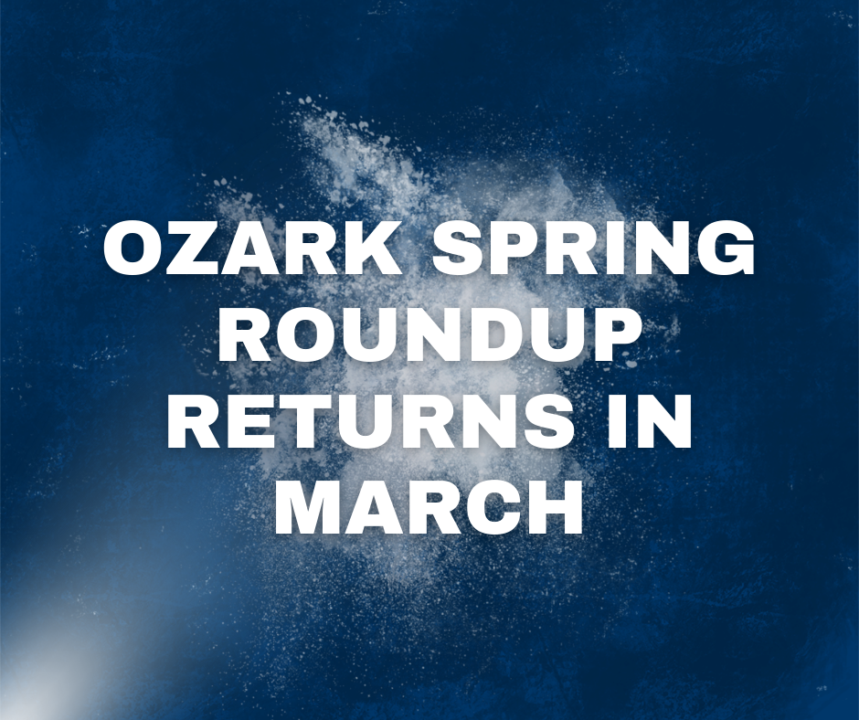 The Ozark Spring Roundup Returns in March