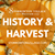 History & Harvest