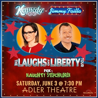 VenuWorks Presents      KENNEDY & JIMMY FAILLA at ADLER THEATRE 