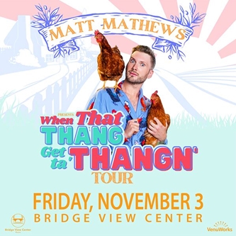 TikTok Megastar Matt Mathews Bringing ‘When That Thang Get Ta’ Thangn’ Comedy Tour to Bridge View Ce
