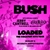 Bush- Loaded