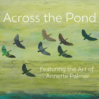 The Woodlands Arts Council exhibits “Across The Pond” by Annette Palmer, 